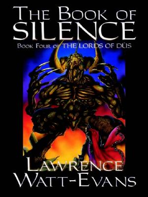 [The Lords of Dûs 04] • The Book of Silence